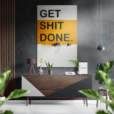 Get Shit Done Brushed Aluminum Dibond Wall Art.